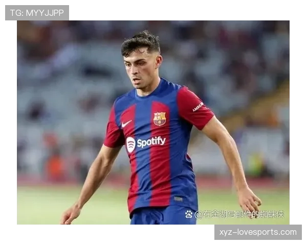 佩德里伤病频发如何影响其出勤稳定性与比赛表现？